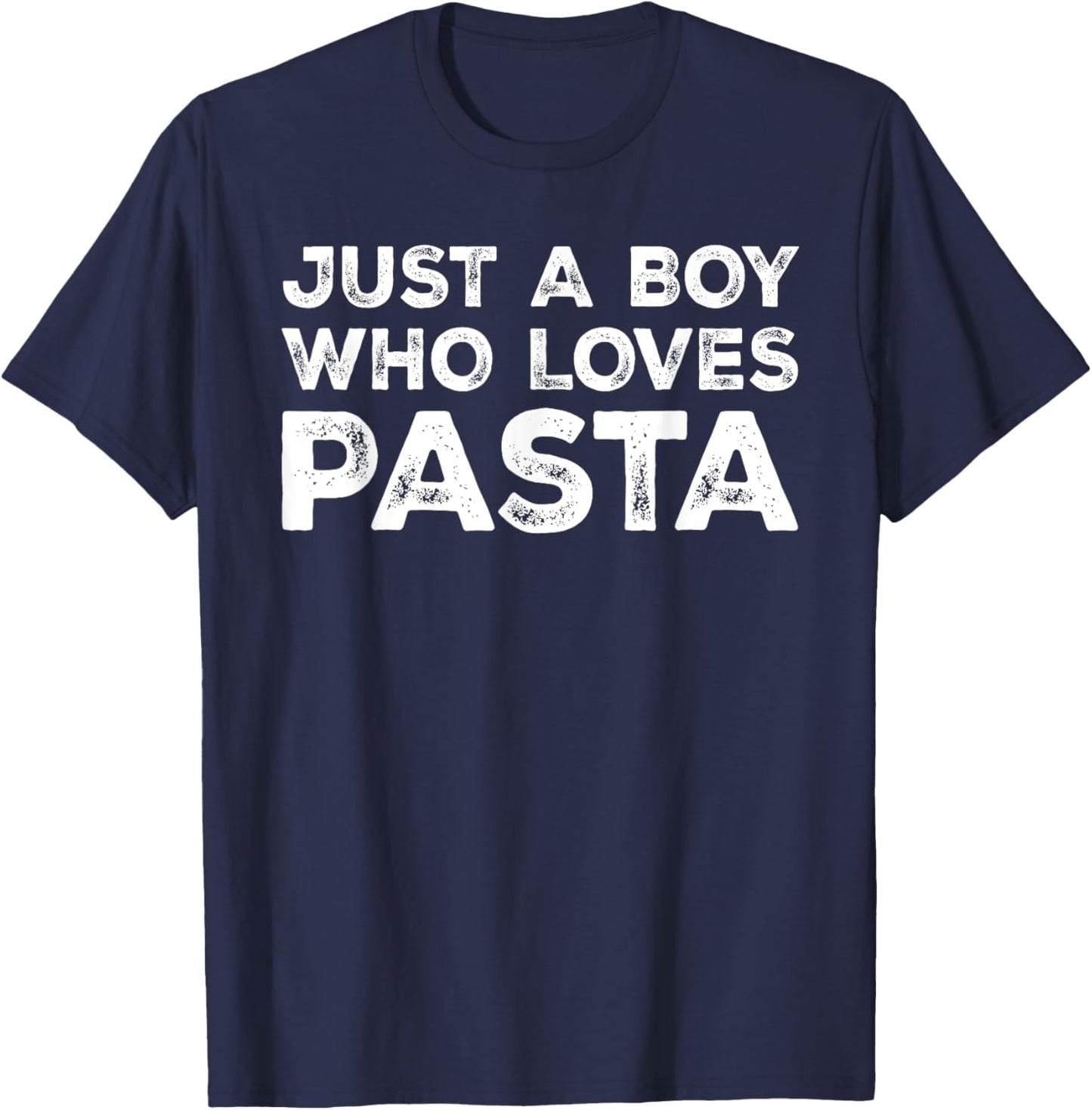Just A Boy Who Loves Pasta, Pasta Lover T-Shirt - T-Shirt | Navy