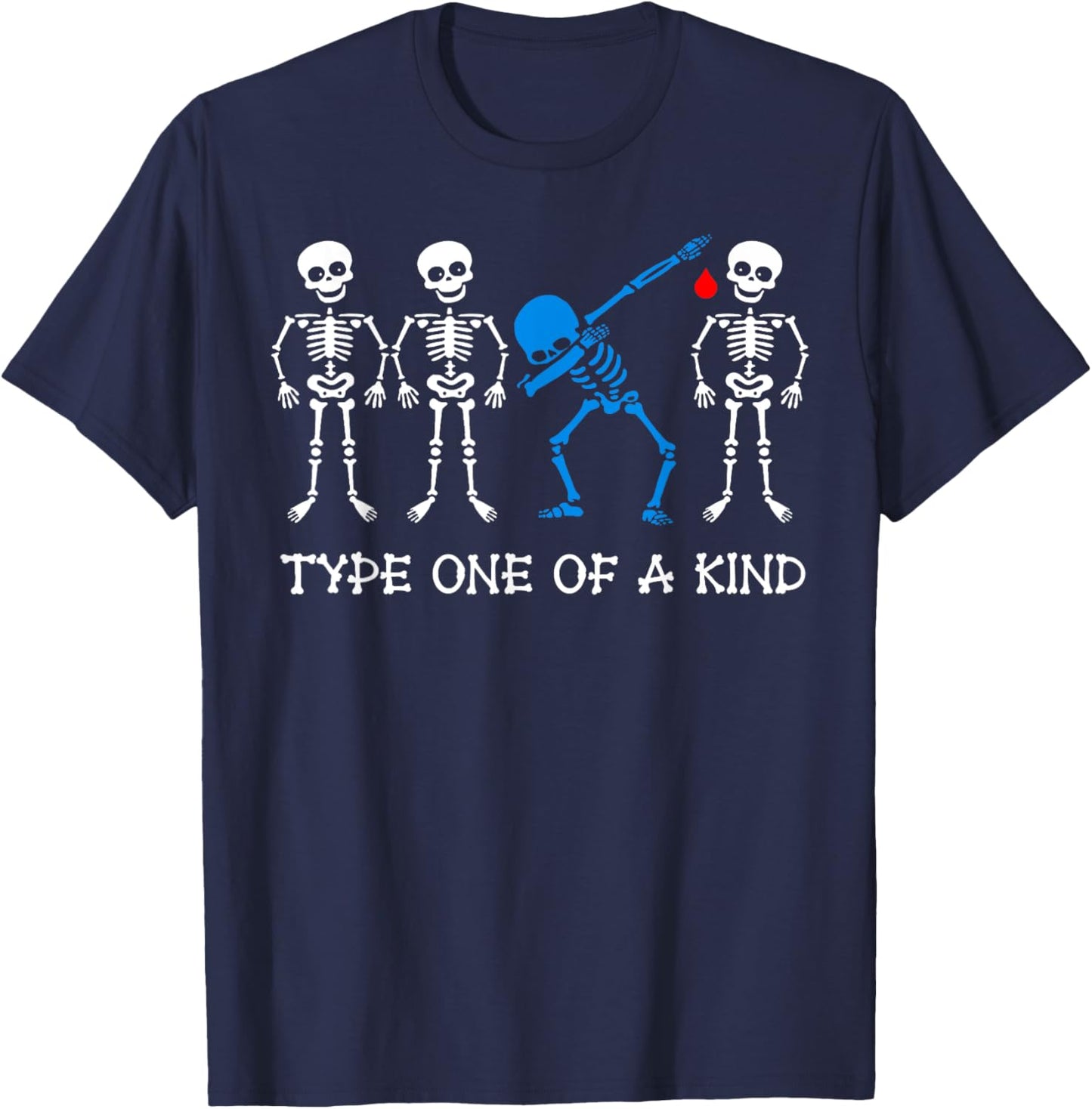 Type One Of A Kind Type 1 Diabetes Awareness Skeleton T1D T-Shirt - T-Shirt | Navy