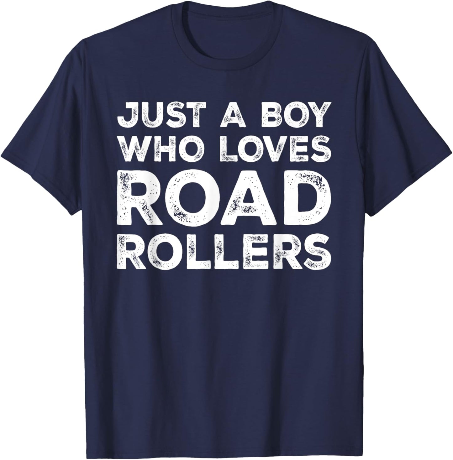 Just A Boy Who Loves Road Rollers, Road Roller Lover T-Shirt - T-Shirt | Navy