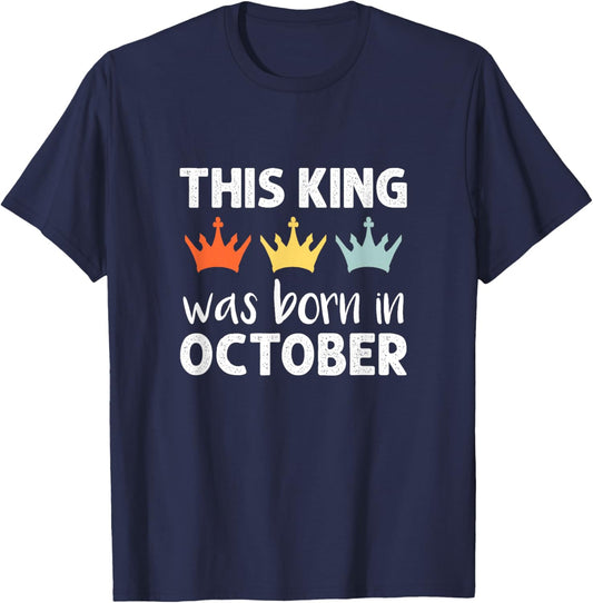 This King Was Born - October Birthday T-Shirt - T-Shirt | Navy