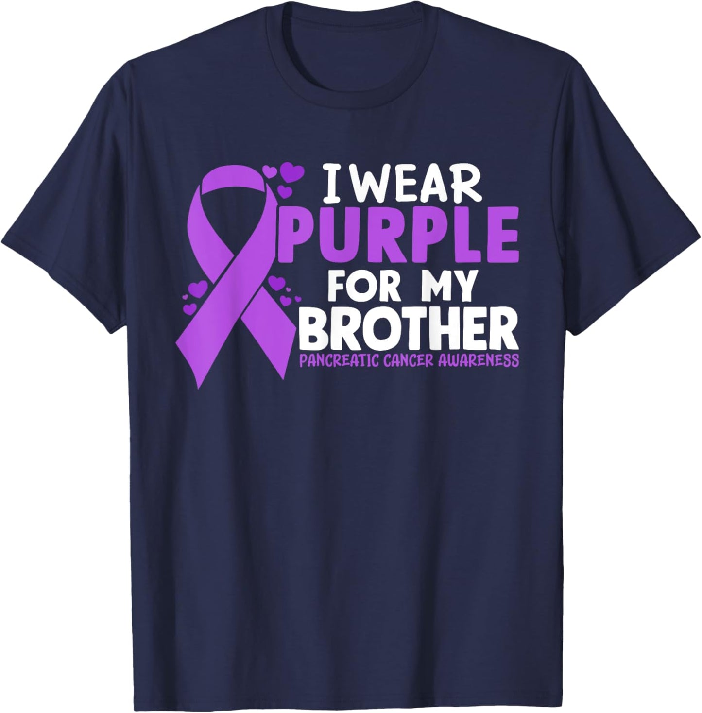 I Wear Purple For My Brother Pancreatic Cancer Awareness T-Shirt - T-Shirt | Navy