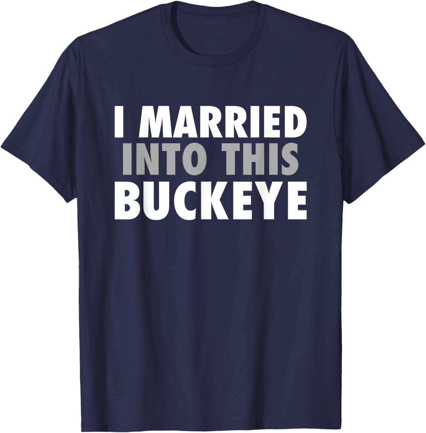 Buckeyes Gilmer I Married Into This HS T-Shirt - T-Shirt | Navy