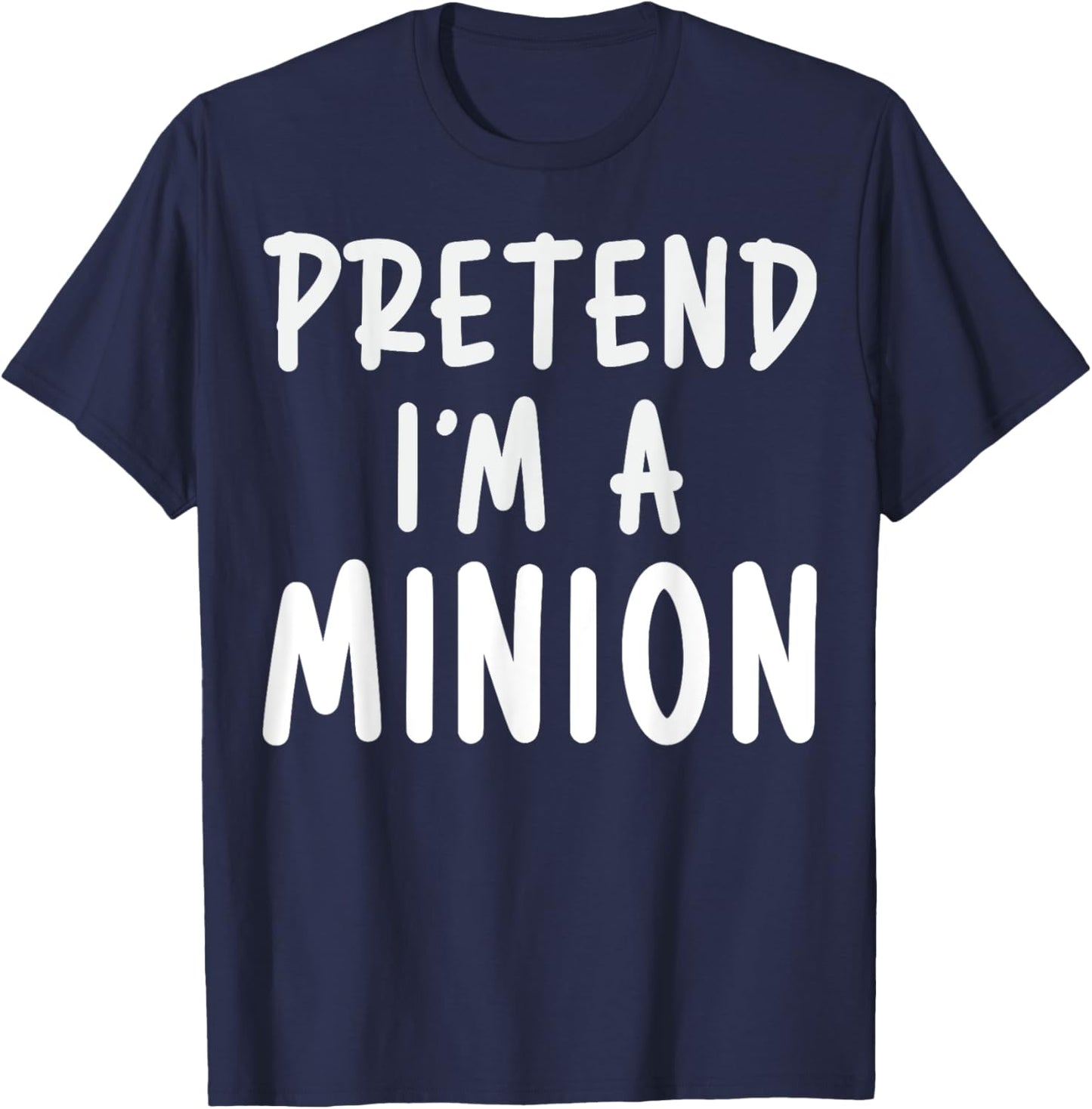 Pretend I'm A Minion Costume Party Funny Halloween Minion T-Shirt - T-Shirt | Navy