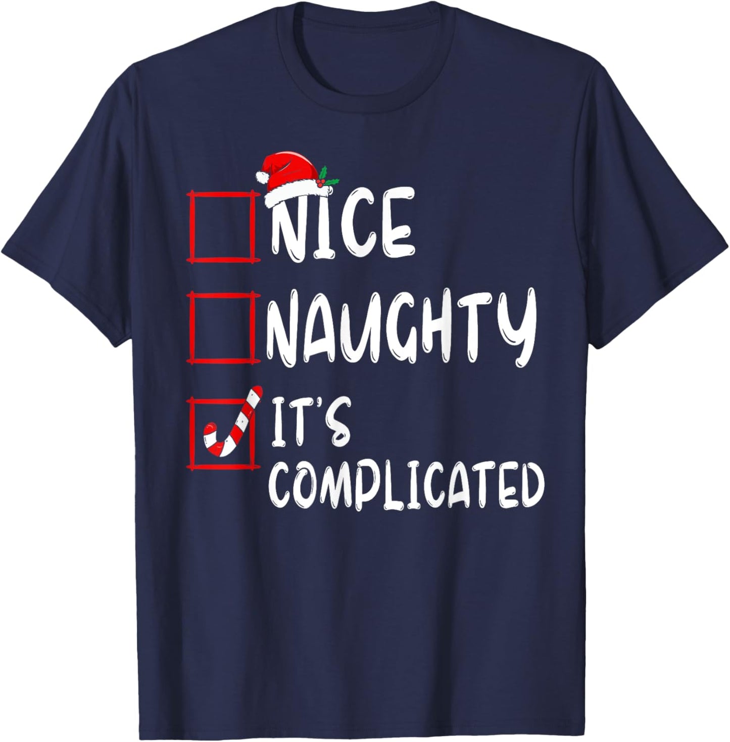 Nice Naughty It's Complicated Christmas List Santa Claus T-Shirt - T-Shirt | Navy