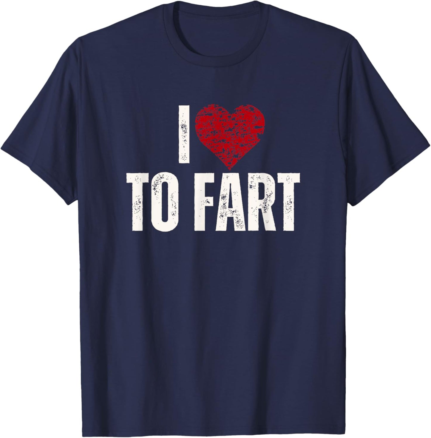 Funny I Love To Fart Heart T-Shirt - T-Shirt | Navy