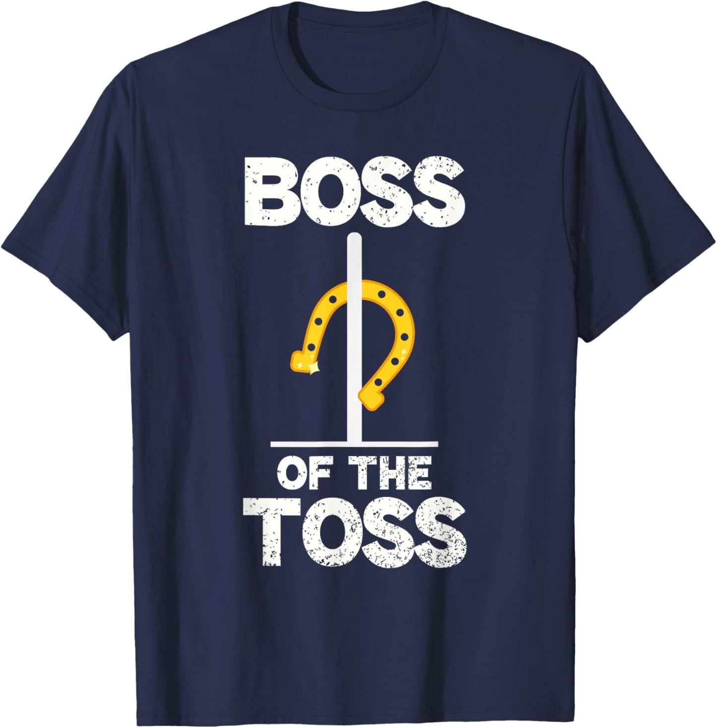Funny Horseshoe Pitching Boss Of The Toss Horseshoe Throwing T-Shirt - T-Shirt | Navy