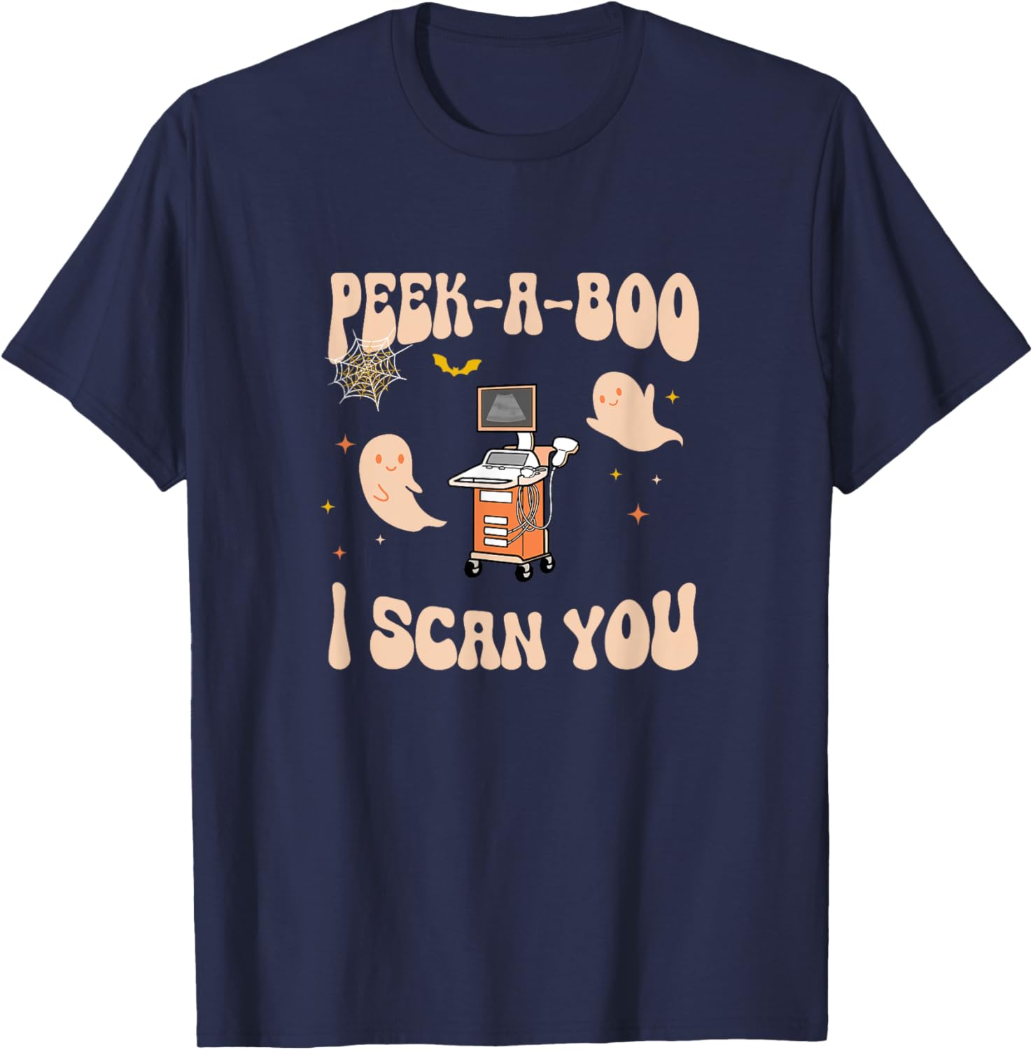 Peek A Boo I Scan You Sonographer Halloween Ultrasound Tech T-Shirt - T-Shirt | Navy