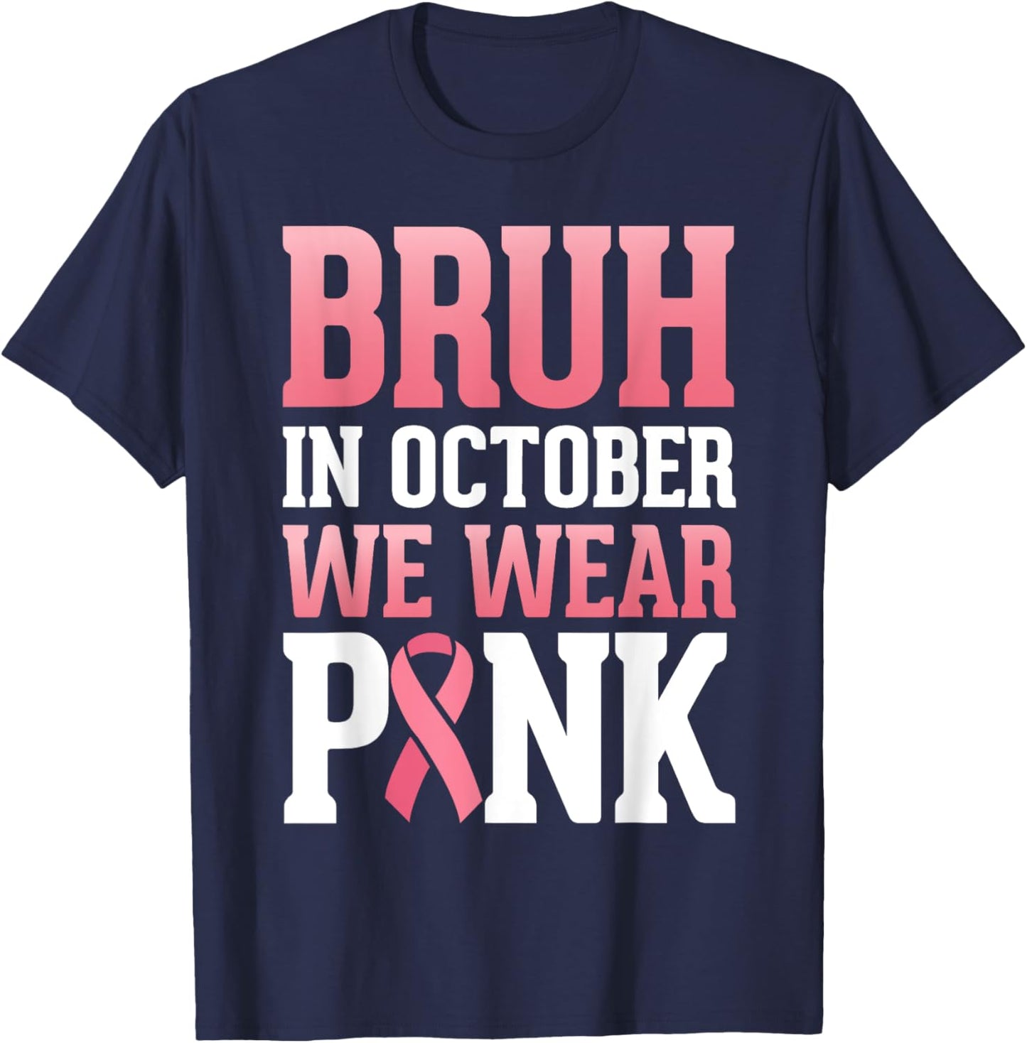 Breast Cancer Tree For Kids Boys Bruh In October Wear Pink T-Shirt - T-Shirt | Navy
