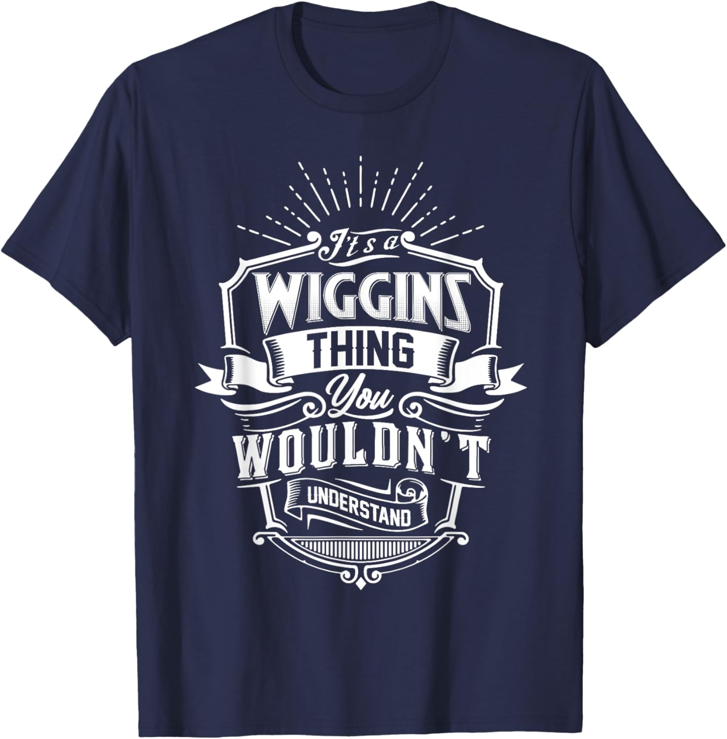 It's A WIGGINS Thing You Wouldn't Understand Name Vintage T-Shirt - T-Shirt | Navy