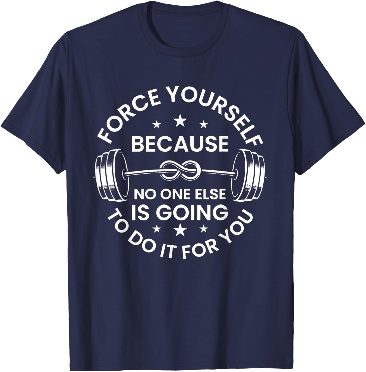 Force Yourself Gym Workout Fitness Weight-lifting Men Women T-Shirt - T-Shirt | Navy