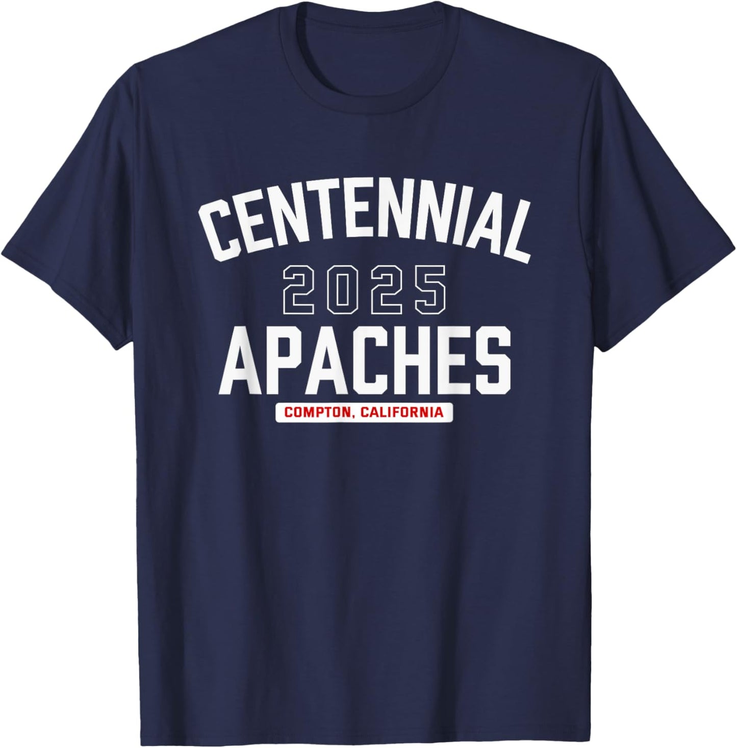 Centennial Apaches Compton, California 2025 T-Shirt - T-Shirt | Navy