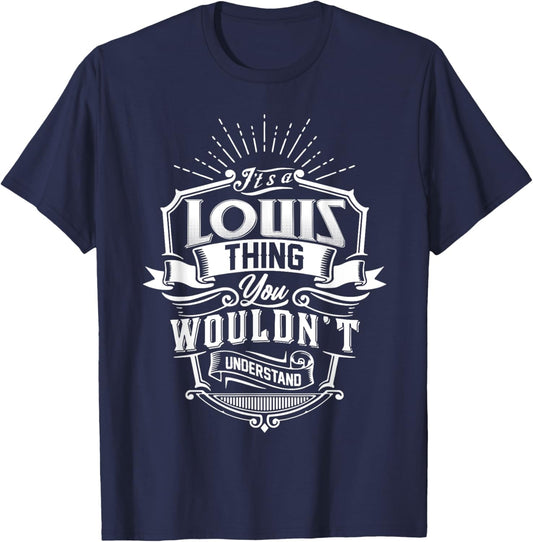 It's A LOUIS Thing You Wouldn't Understand Name Vintage T-Shirt - T-Shirt | Navy