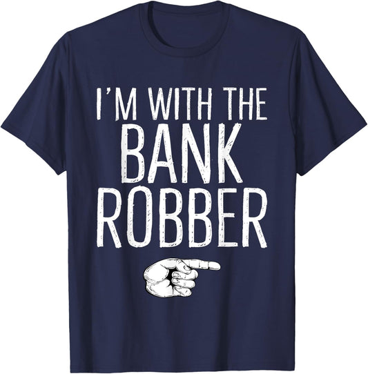 I'm With The Bank Robber Matching Costume Halloween Party T-Shirt - T-Shirt | Navy
