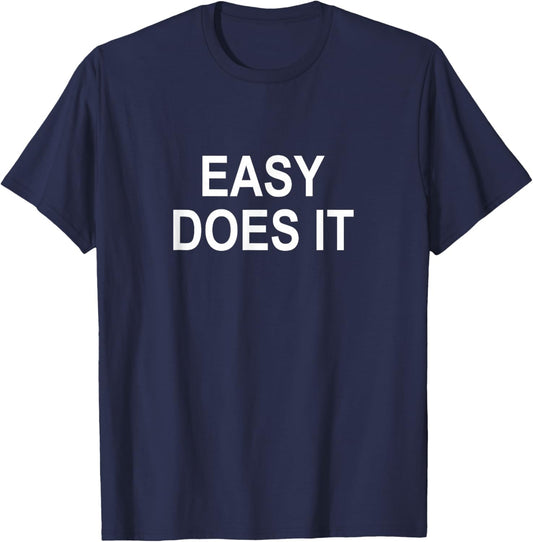 Easy Does It T-Shirt - T-Shirt | Navy