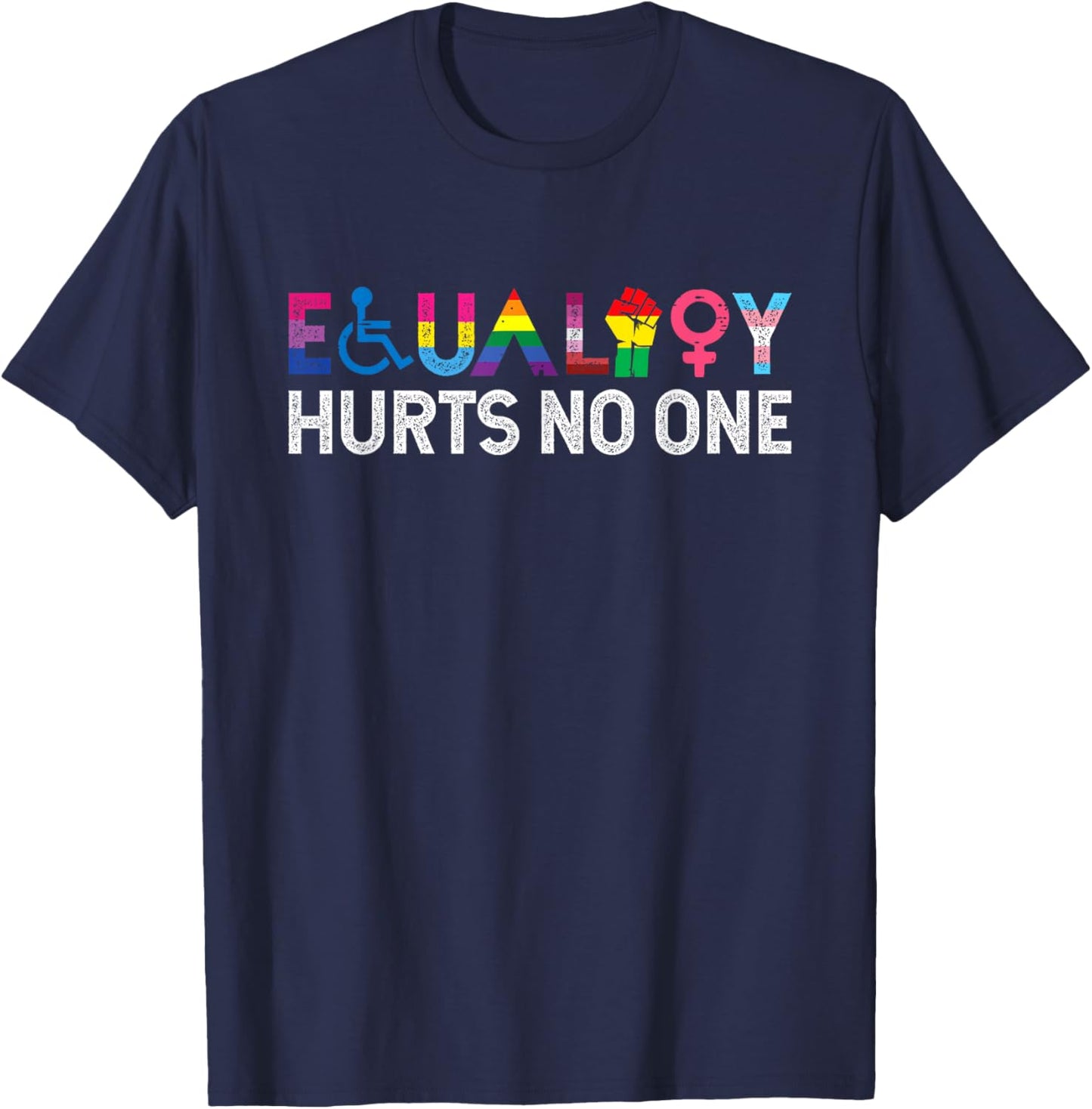 Equality Hurts No One Pride Inclusion Design T-Shirt - T-Shirt | Navy