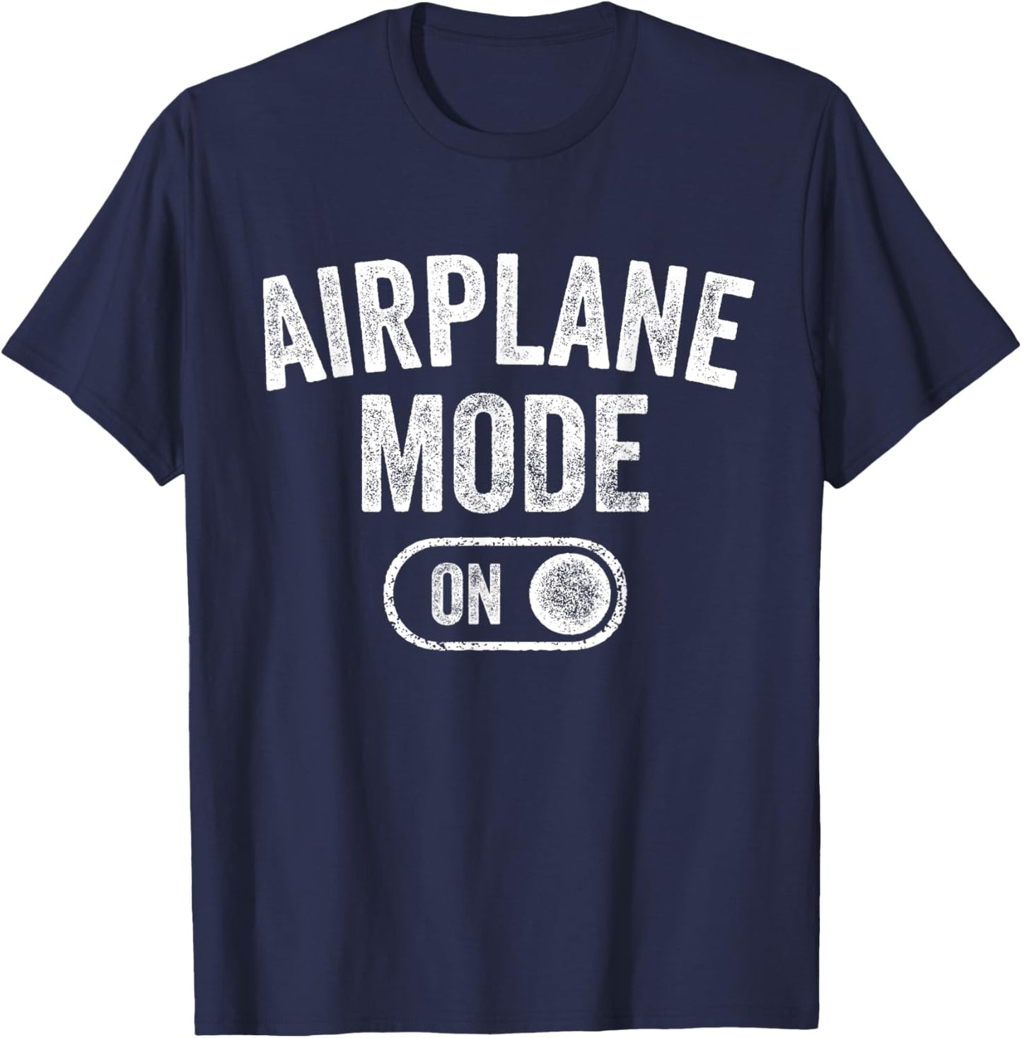 Airplane Mode On Funny Pilot Gift Aviation Flight Instructor T-Shirt - T-Shirt | Navy