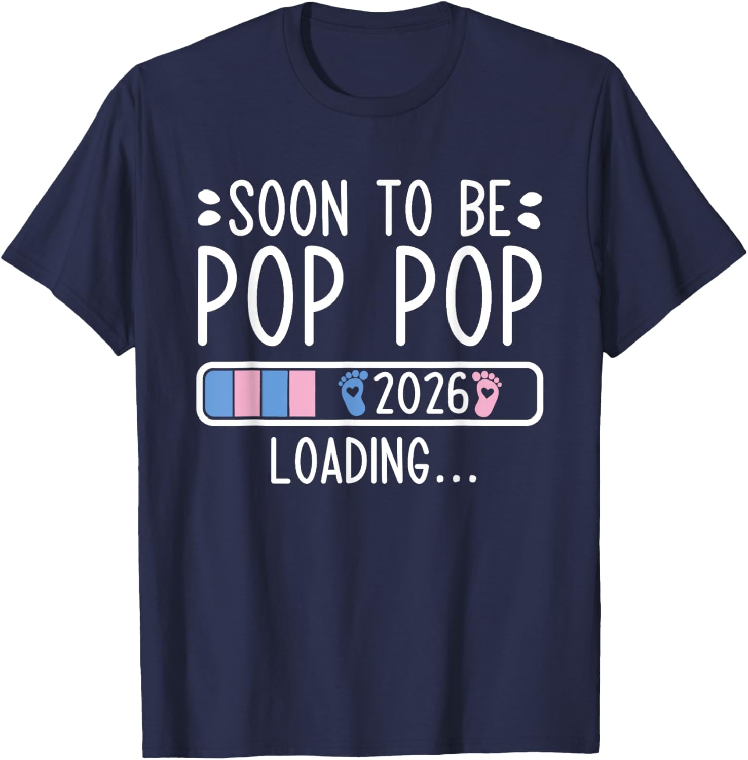 Soon to Be Pop Pop 2026 Loading Pregnancy Announcement 2026 T-Shirt - T-Shirt | Navy