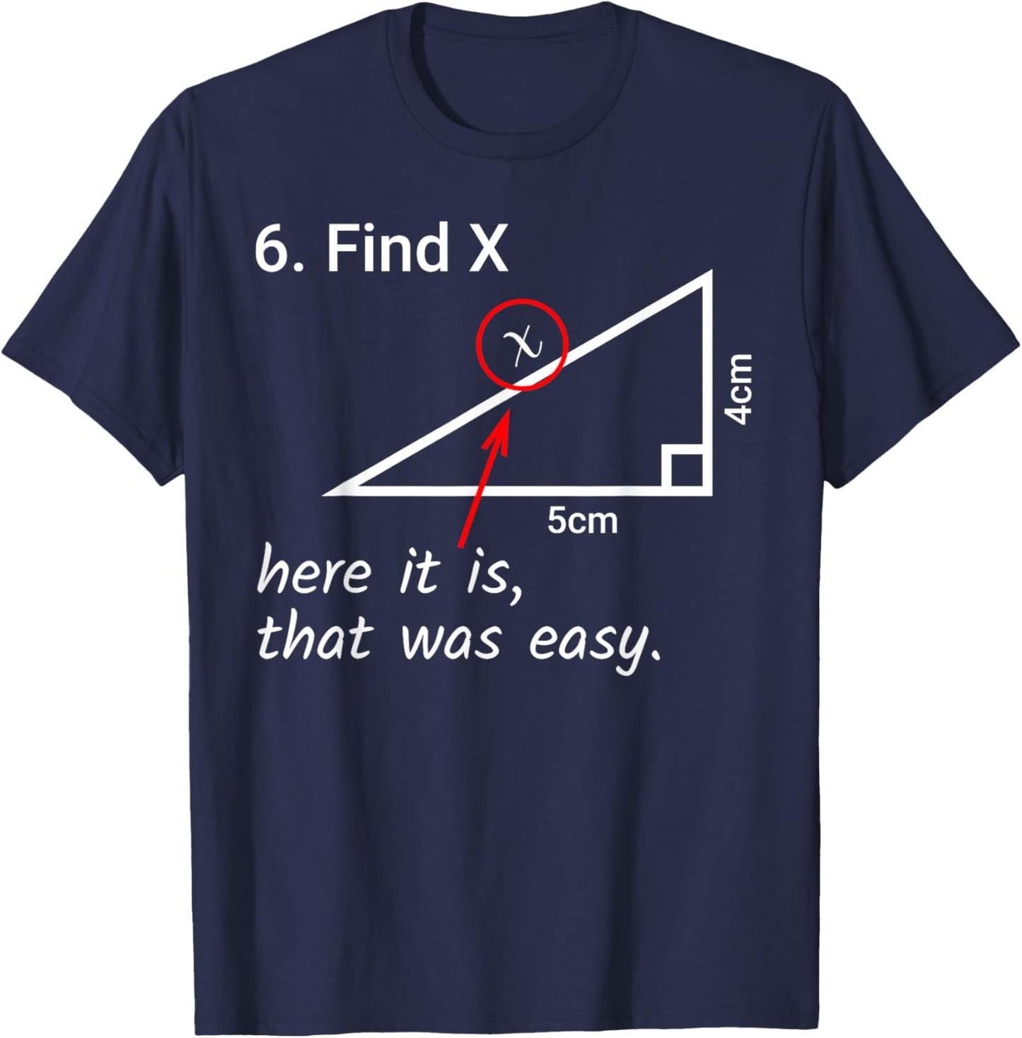 Find X Here It Is That Was Easy Math Humor T-Shirt - T-Shirt | Navy