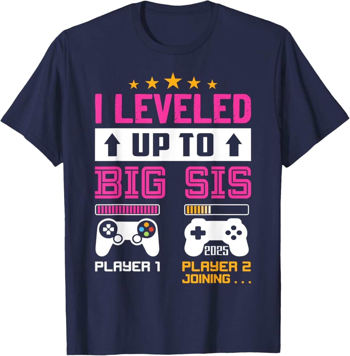 Leveled Up to Big Sister 2025 I'm Going to Be A Big Sis 2025 T-Shirt - T-Shirt | Navy