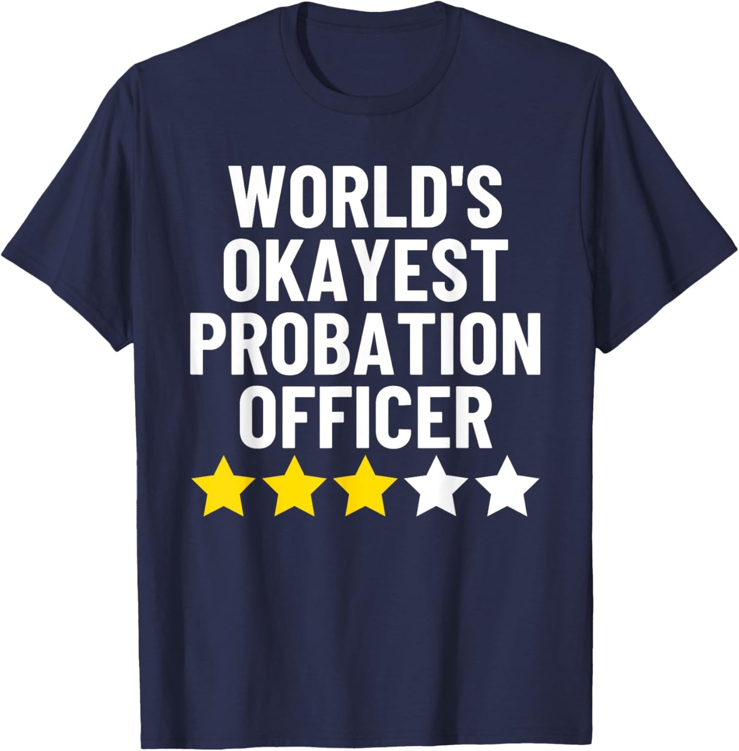 Worlds Okayest Probation Officer Correction Parole Officer T-Shirt - T-Shirt | Navy