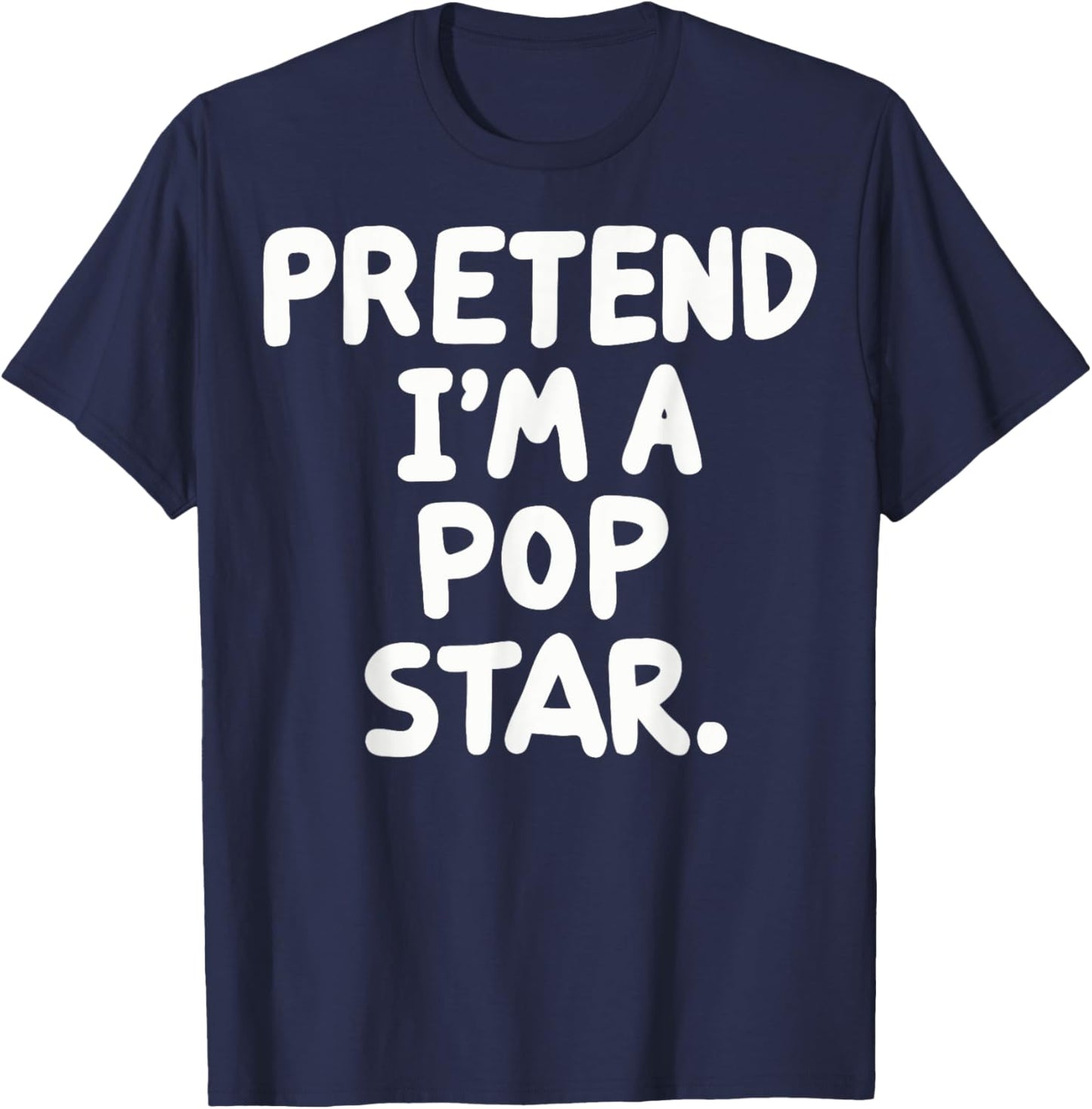 Pretend I'm A Pop Star T-Shirt - T-Shirt | Navy