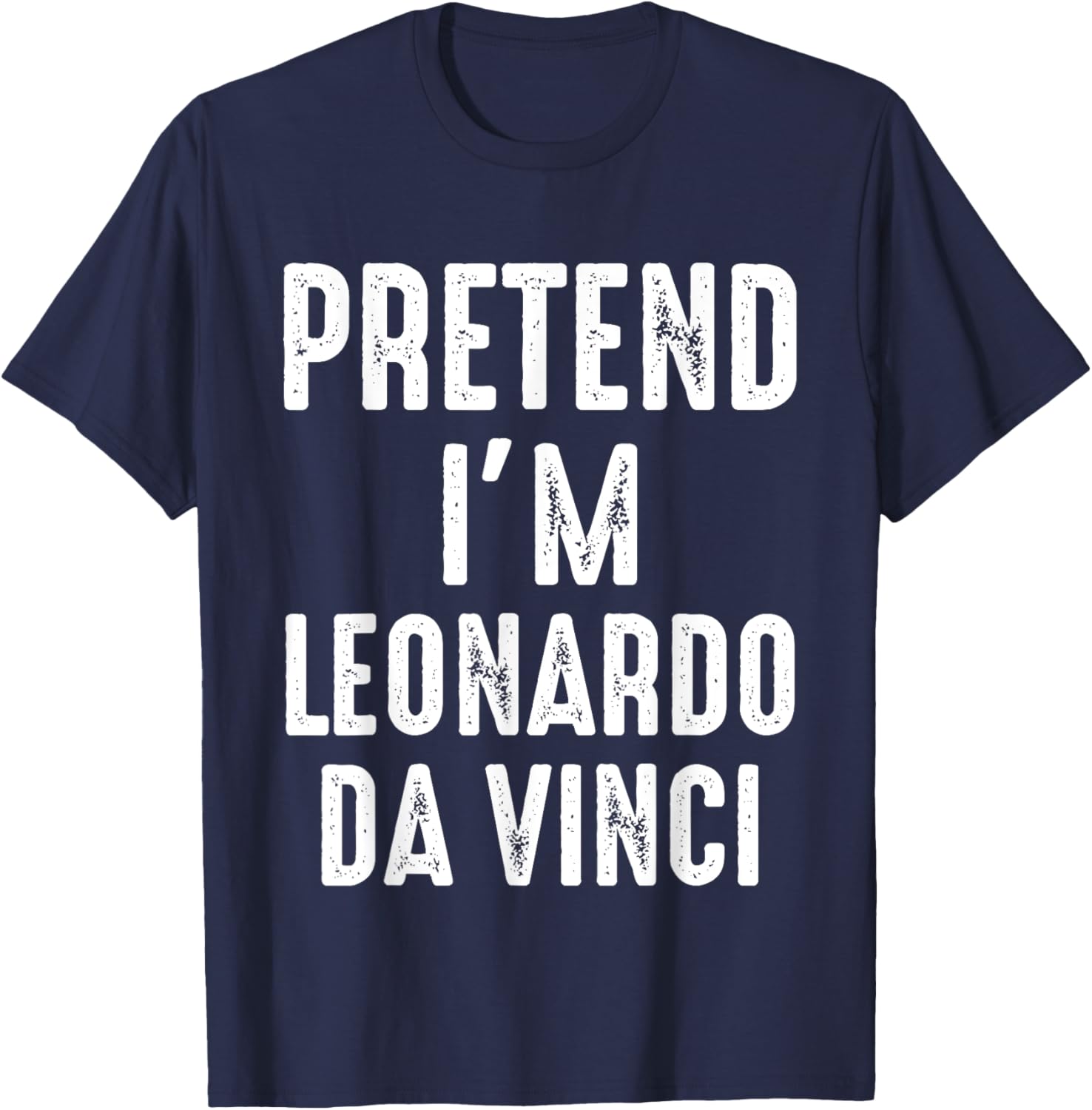 Pretend I'm Leonardo Da Vinci Matching Halloween Costume T-Shirt - T-Shirt | Navy