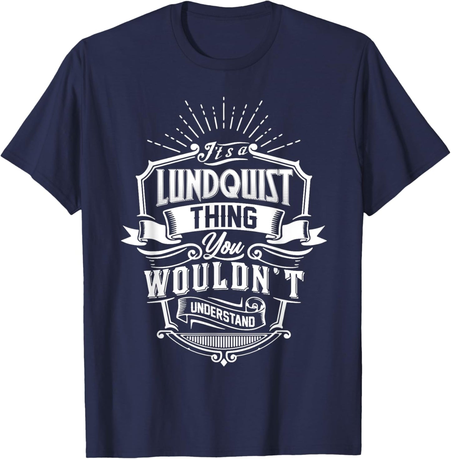 It's A LUNDQUIST Thing You Wouldn't Understand Name Vintage T-Shirt - T-Shirt | Navy