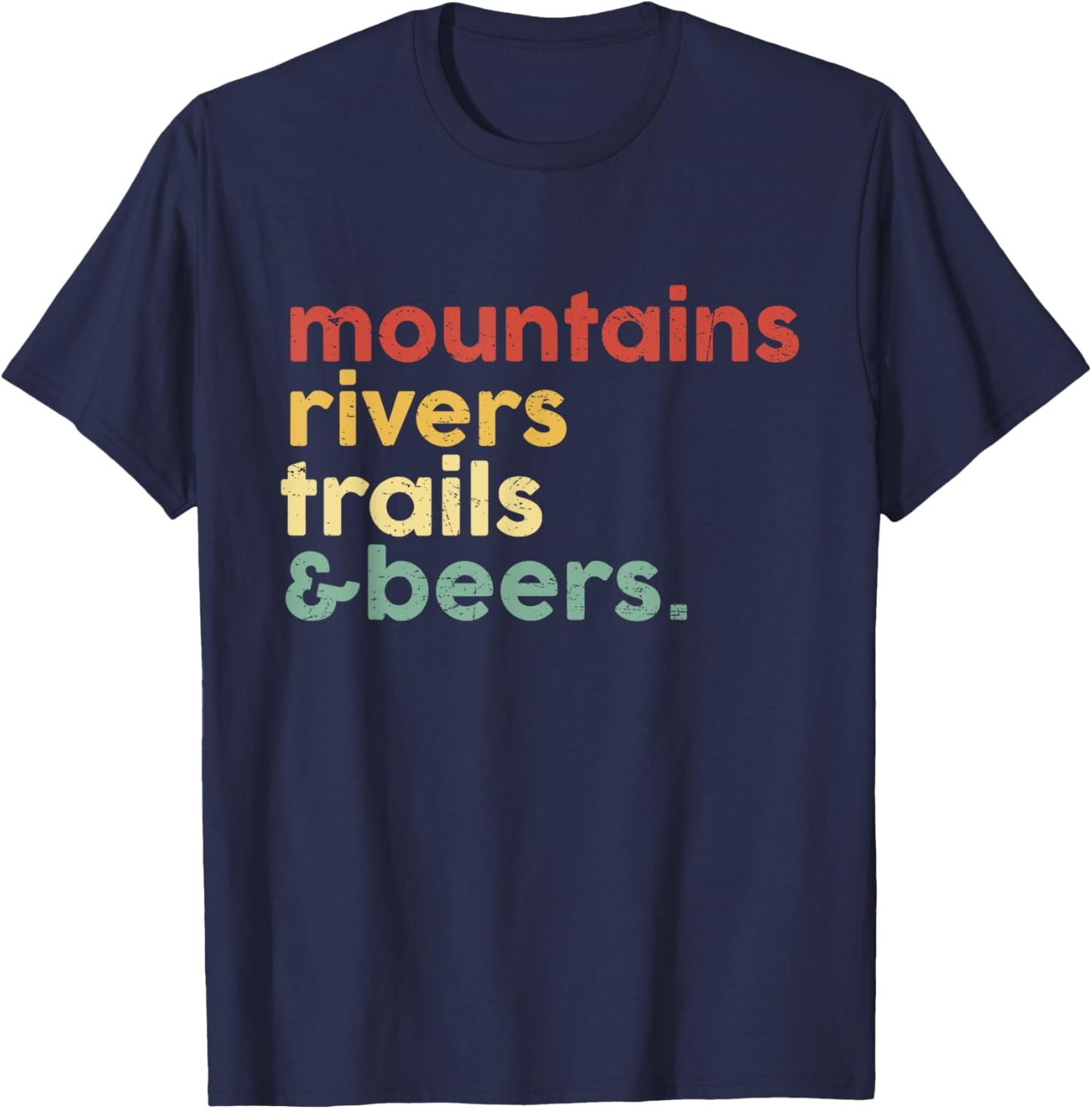 Mountains Rivers Trails Beers Vintage Hiking Lover Weekend T-Shirt - T-Shirt | Navy