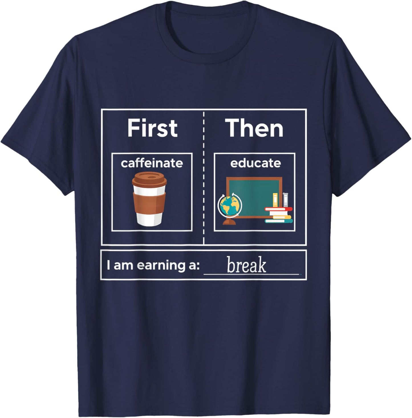 First Caffeinate Then Educate Teacher T-Shirt - T-Shirt | Navy