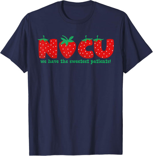 NICU Nurse Strawberry Neonatal We Have the Sweetest Patients T-Shirt - T-Shirt | Navy