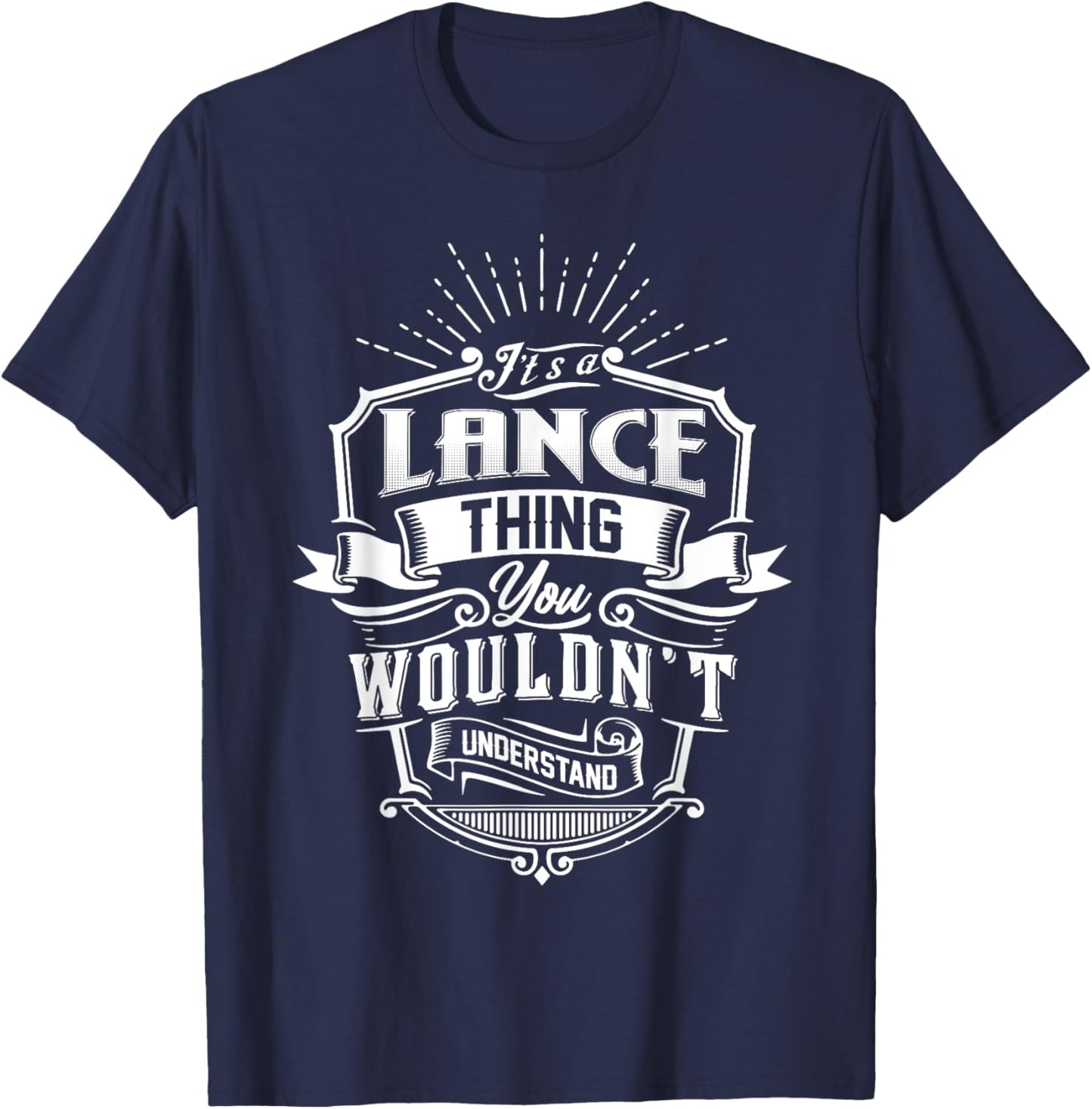 It's A LANCE Thing You Wouldn't Understand Name Vintage T-Shirt - T-Shirt | Navy