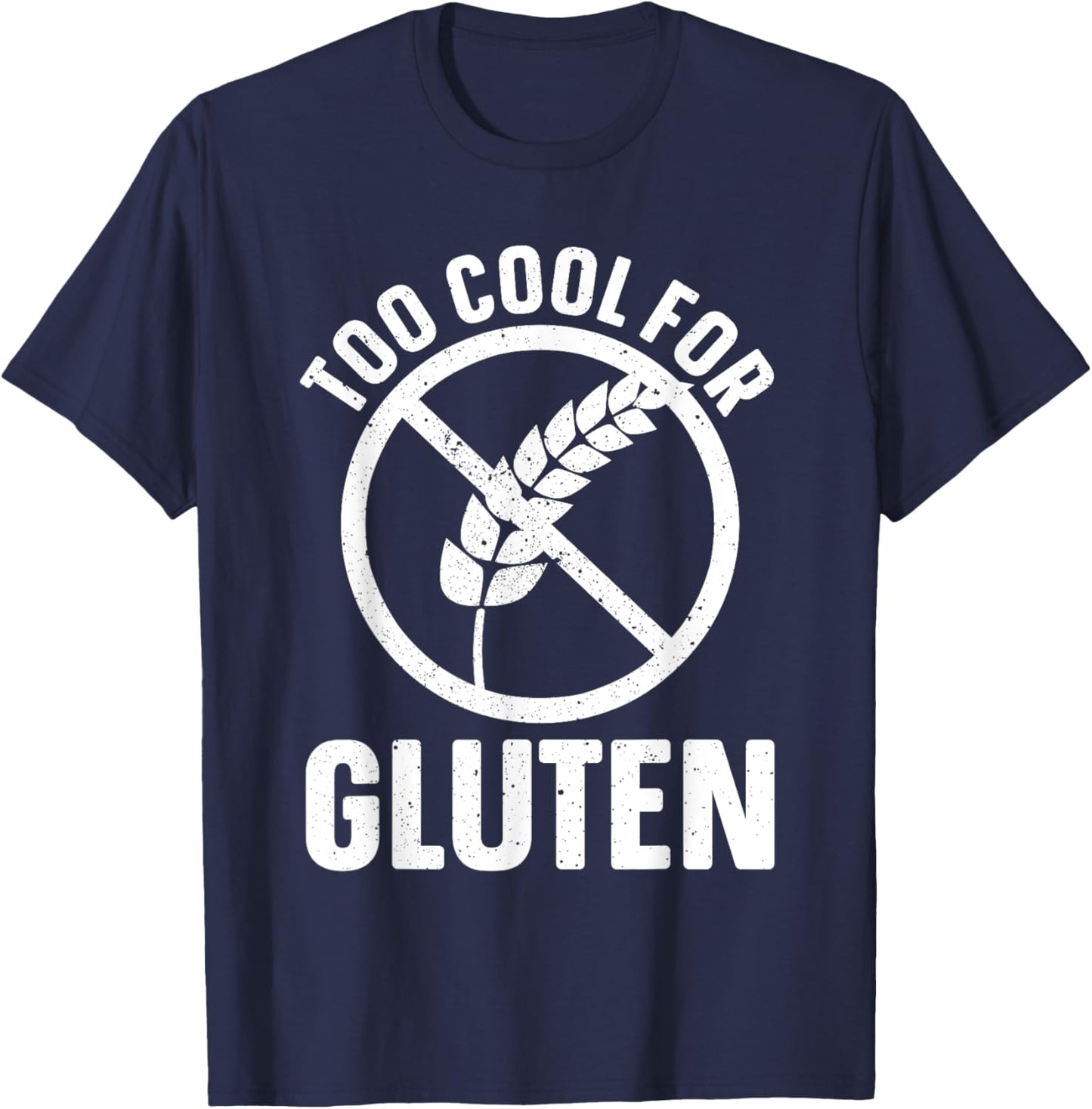 Funny Too Cool For Gluten Design Women Gluten Free T-Shirt - T-Shirt | Navy