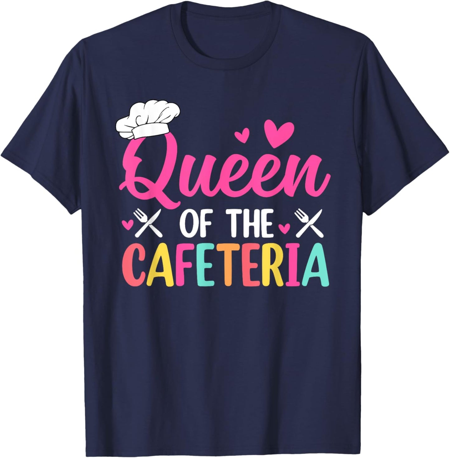 Queen Of The Cafeteria Lunch Lady School Cafeteria Worker T-Shirt - T-Shirt | Navy