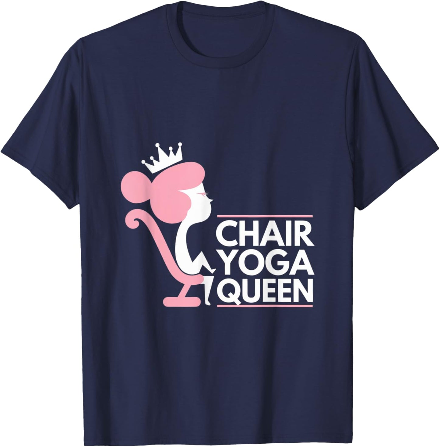 Chair Yoga Queen I Love Chair Yoga T-Shirt - T-Shirt | Navy