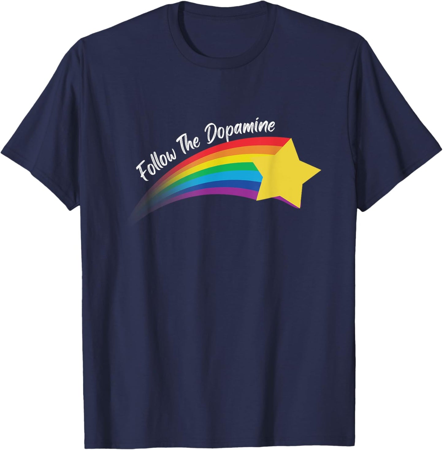 Follow The Dopamine. Adults Black Modern Humorous Follow The Dopamine Quote T-Shirt - T-Shirt | Navy