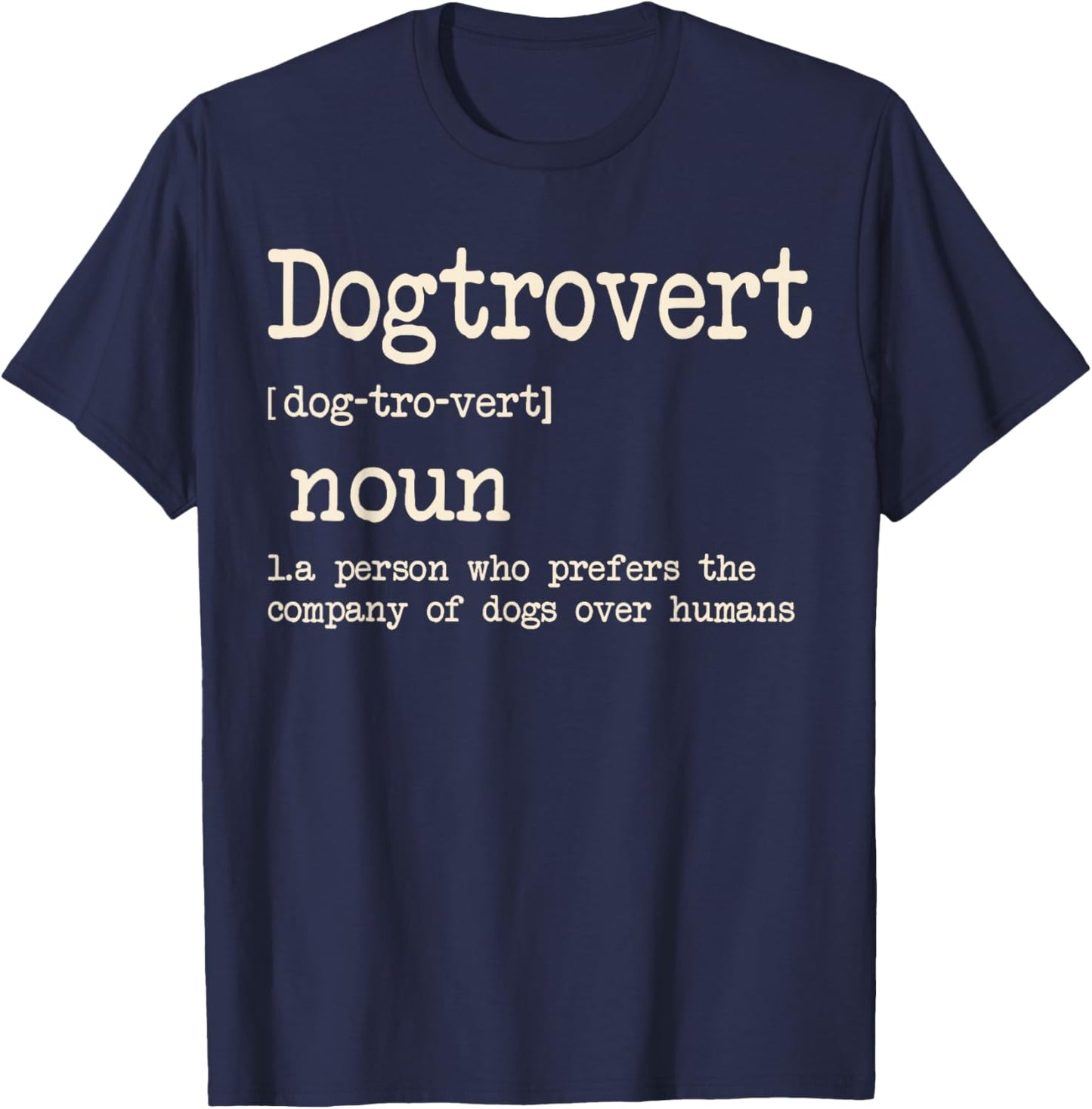 Dogtrovert Definition, Funny Dog Shirts Men, Dog T-Shirt - T-Shirt | Navy