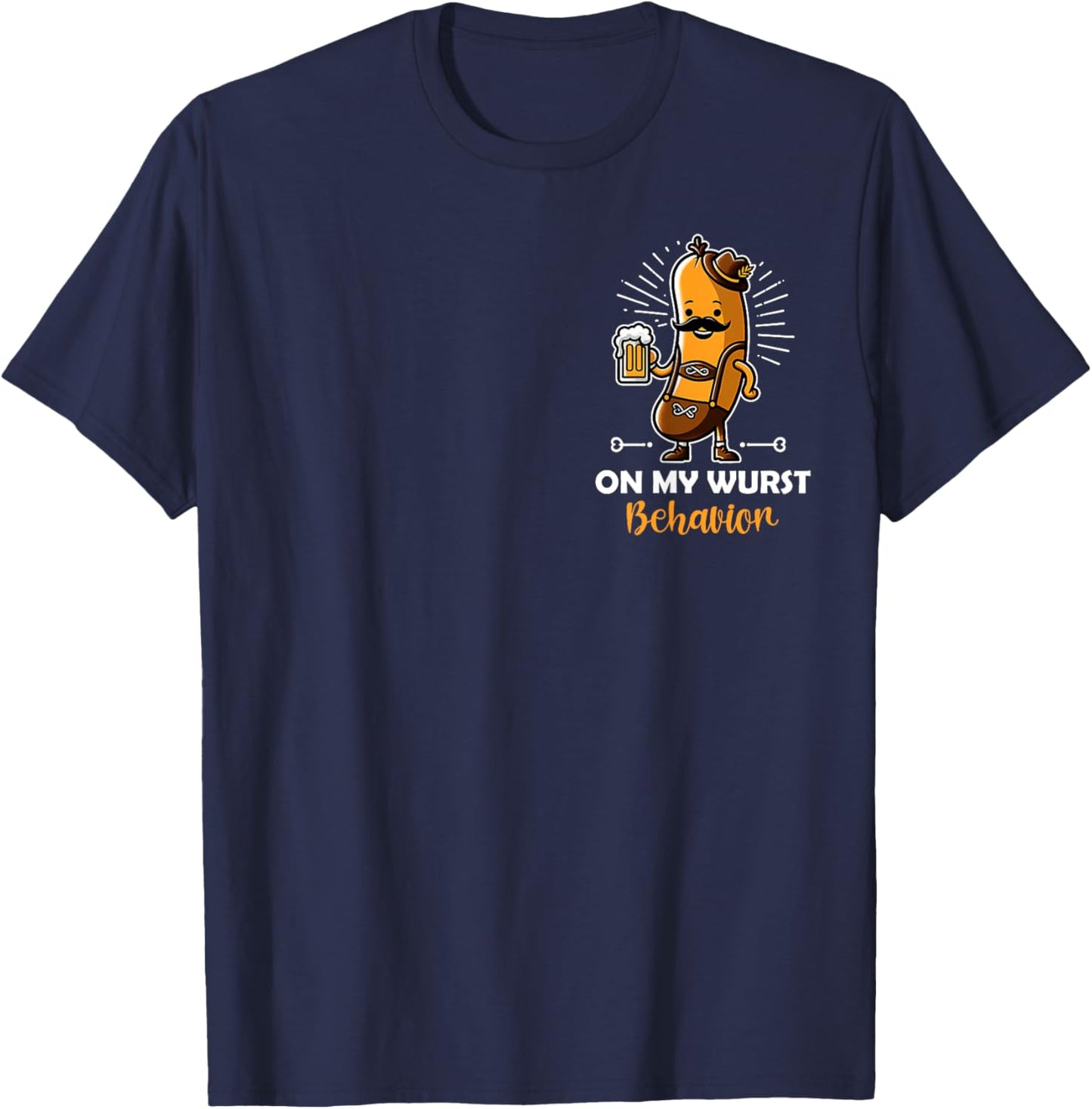 Funny Oktoberfest German On My Wurst Behavior Men Women T-Shirt - T-Shirt | Navy
