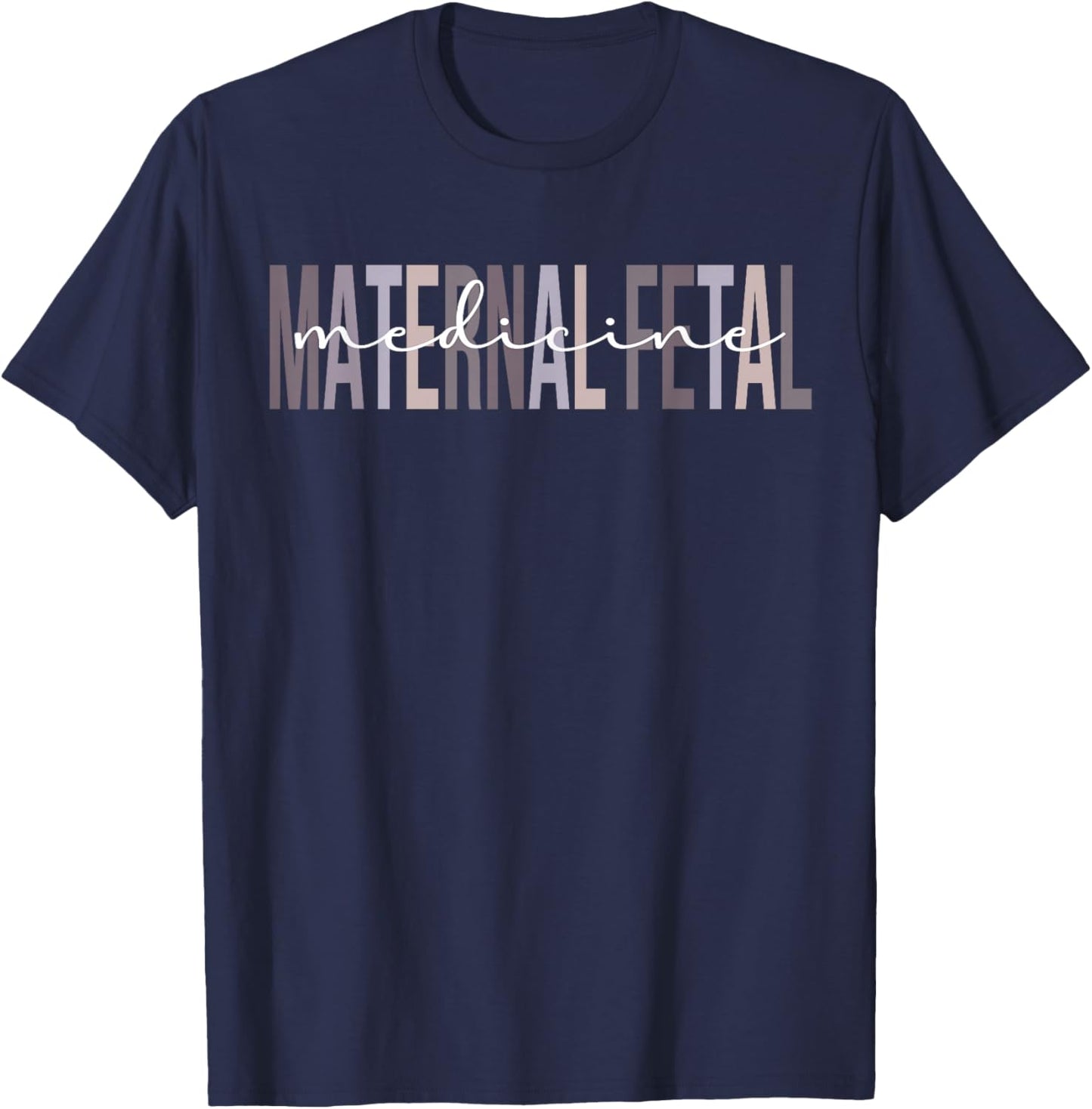 Maternal Fetal Medicine MFM Sonographer MFM Nurse T-Shirt - T-Shirt | Navy