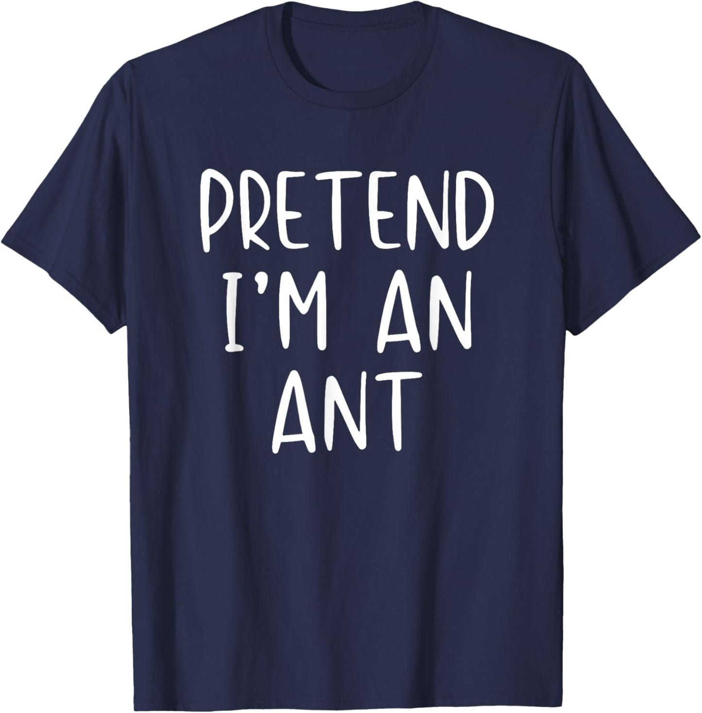 Pretend I'm Ant Costume Halloween Funny Simple Adult Kid T-Shirt - T-Shirt | Navy