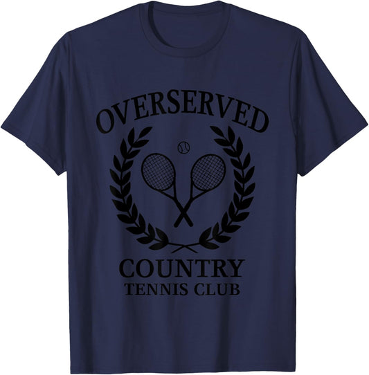 Overserved Country Tennis Club Who Tennis Lovers Quote T-Shirt - T-Shirt | Navy