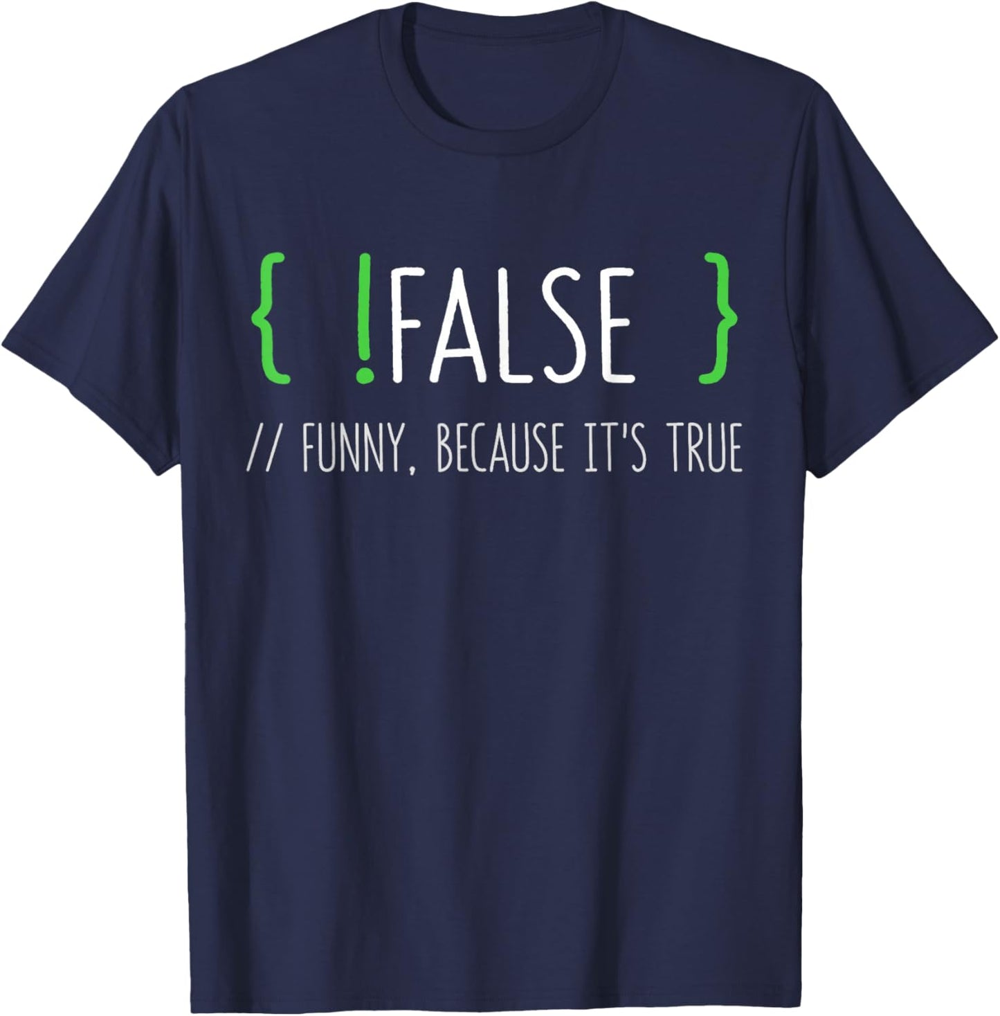 Programmer Computer Engineer Funny False Programming Coding T-Shirt - T-Shirt | Navy