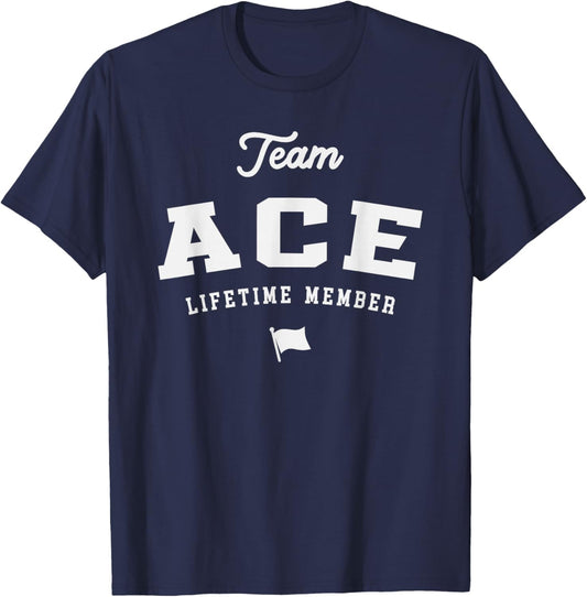 Team Ace Lifetime Member Funny Name Ace T-Shirt - T-Shirt | Navy