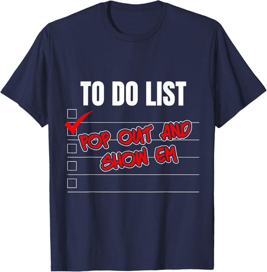 Funny To Do List Pop Out And Show Em Motivational T-Shirt - T-Shirt | Navy