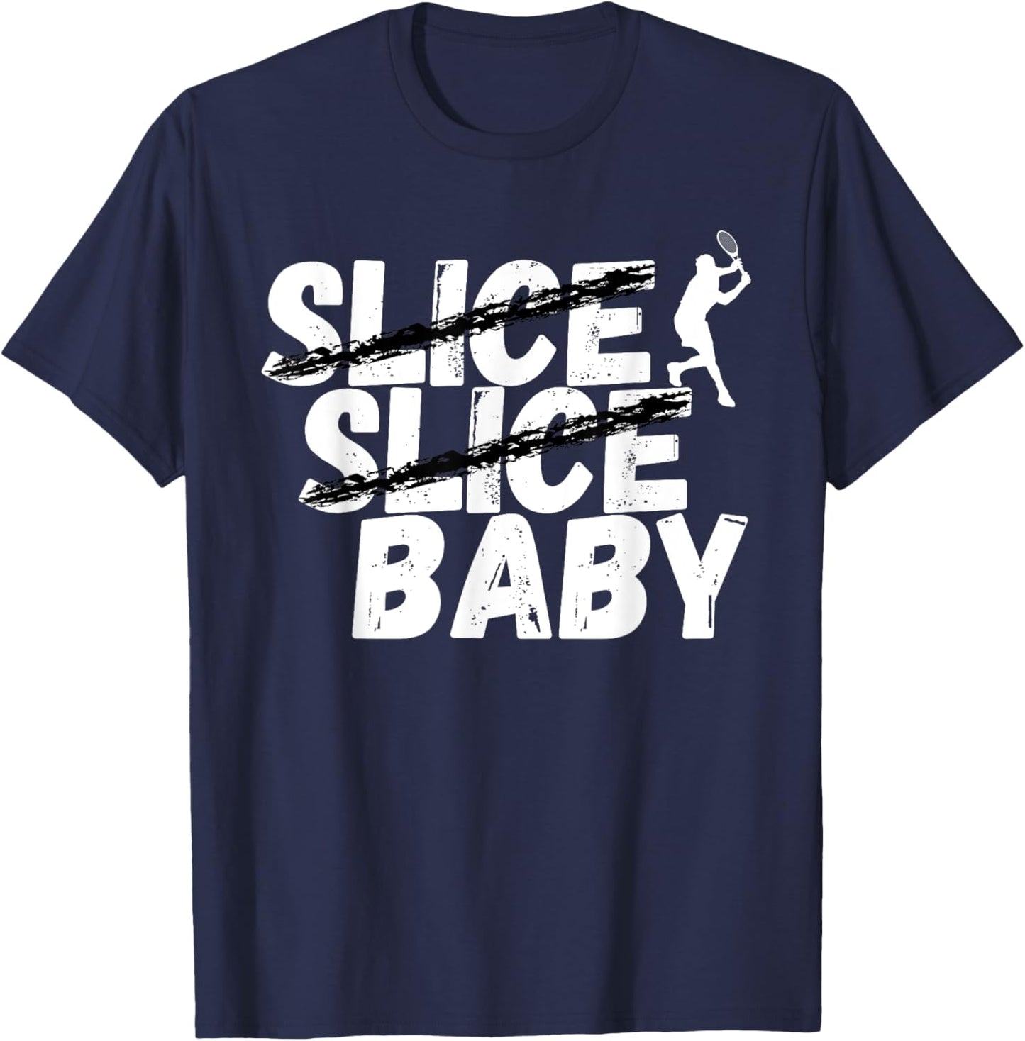 Slice Slice Baby Tennis, Sport Joke, Tennis Funny T-Shirt - T-Shirt | Navy