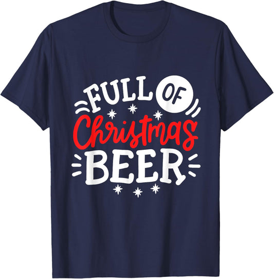Full Of Christmas Beer Funny Matching Couples Xmas Outfit T-Shirt - T-Shirt | Navy