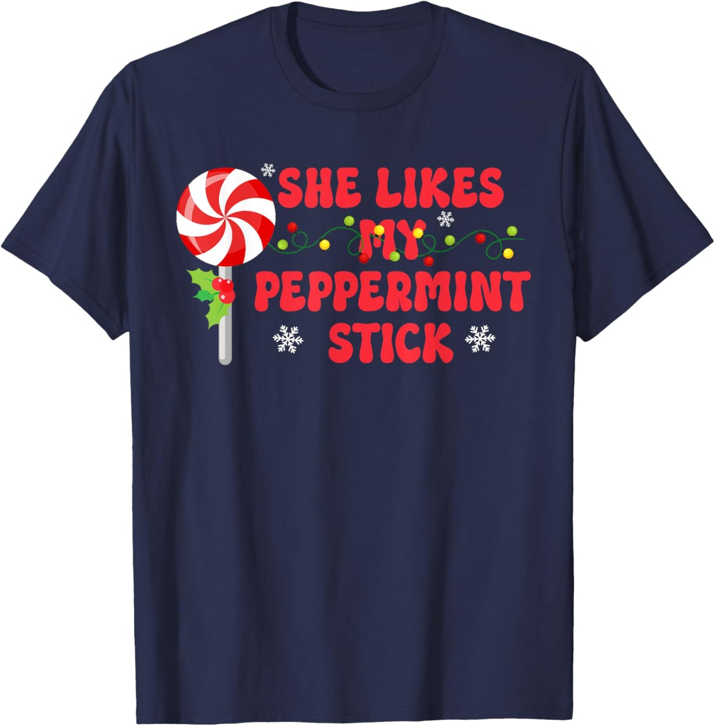 She Likes My Peppermint Stick Matching Christmas Joke Xmas T-Shirt - T-Shirt | Navy