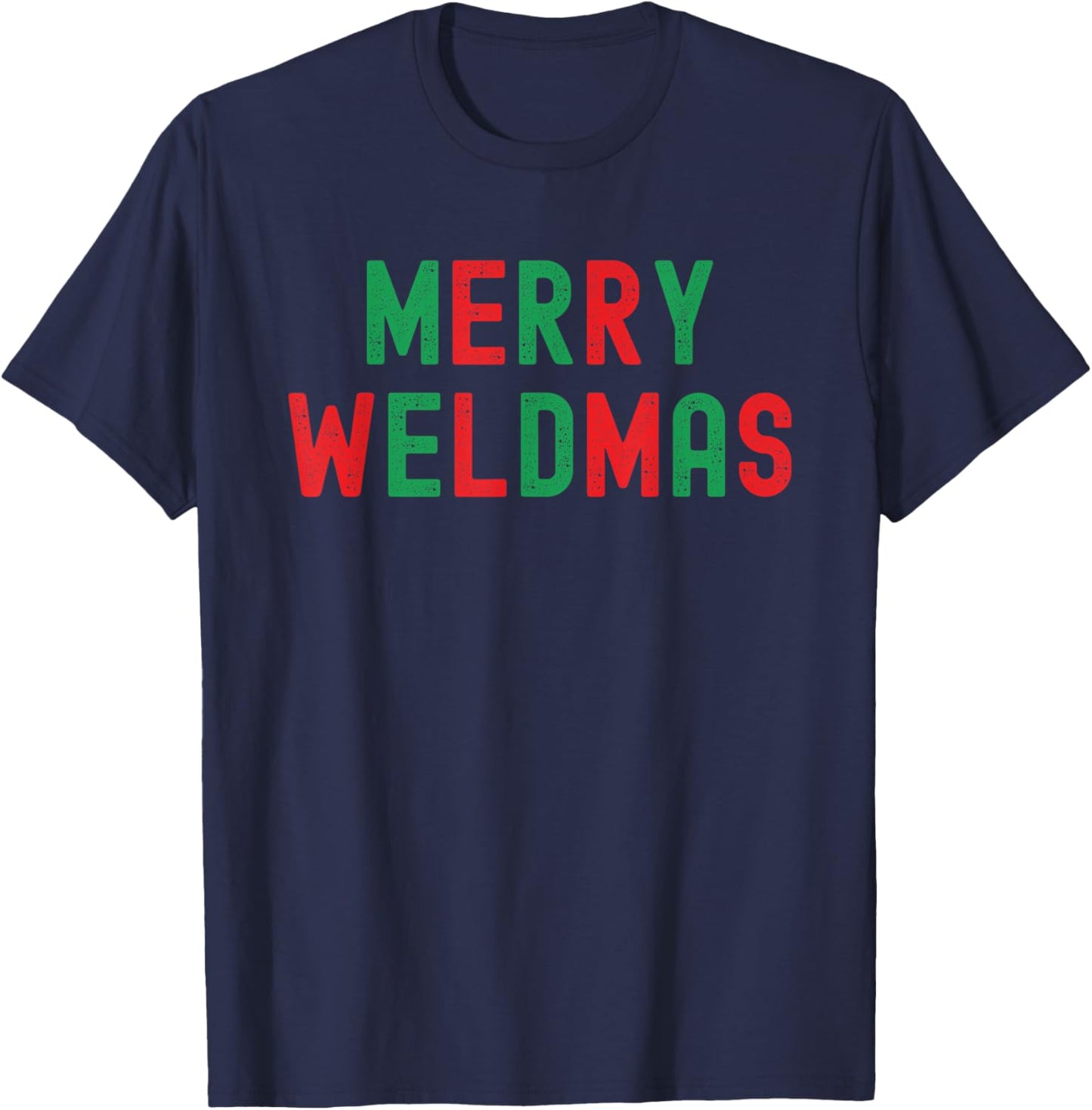 Merry Weldmas funny welder Christmas saying T-Shirt - T-Shirt | Navy