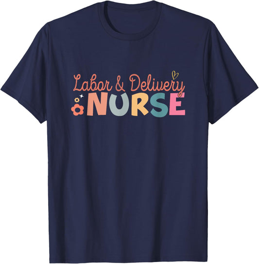 Labor and Delivery Nurse Funny Labor Delivery Nurse LD Nurse T-Shirt - T-Shirt | Navy