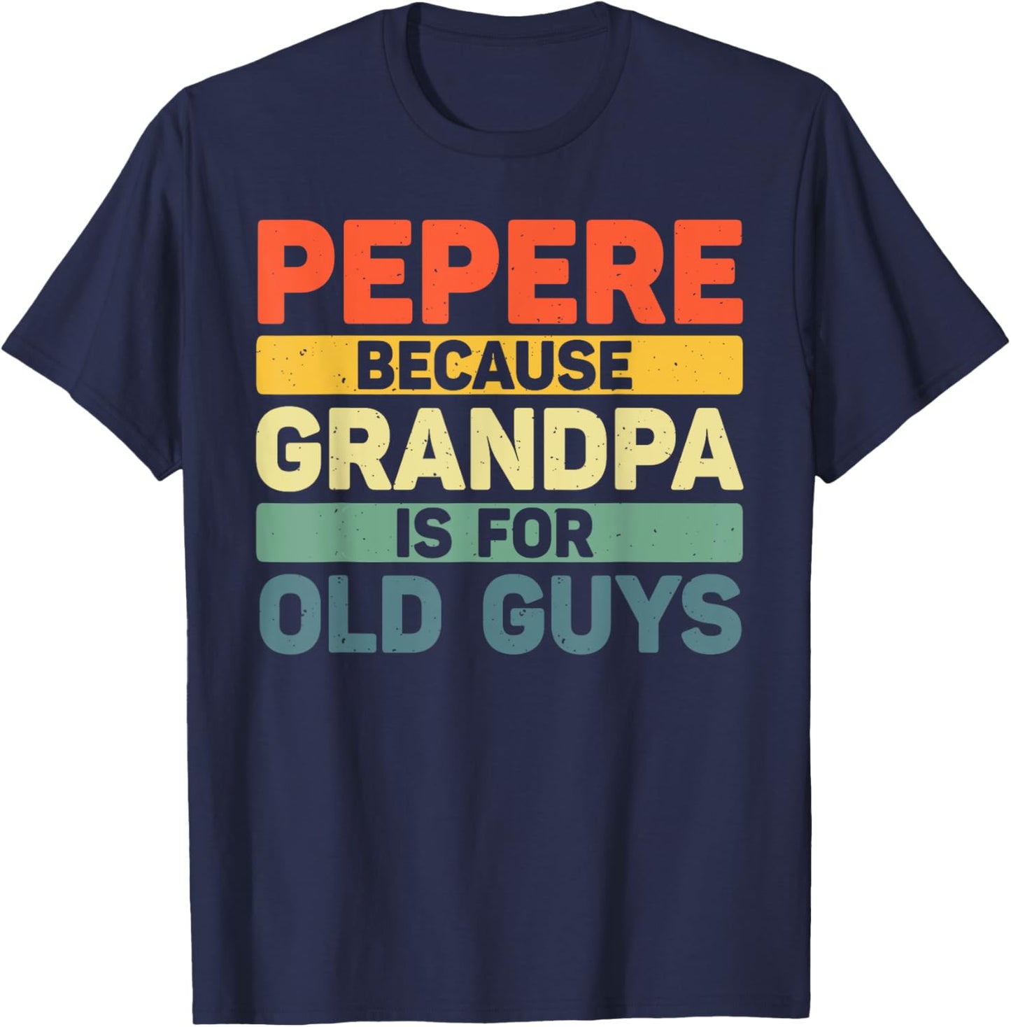 Pepere Design For Grandpa From Grandkids Father's Day Pepere T-Shirt - T-Shirt | Navy
