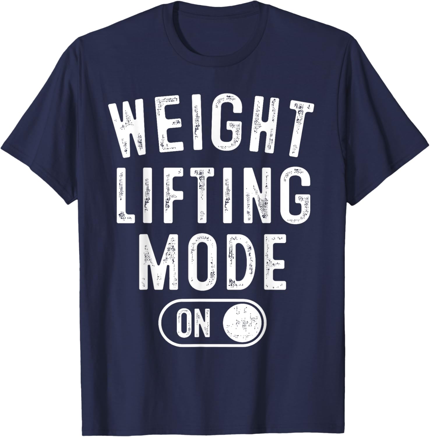 Weight Lifting Mode On Funny Bodybuilder Gift Weightlifter T-Shirt - T-Shirt | Navy